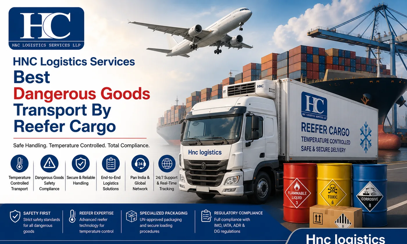 HNC Logistics Services Best Dangerous Goods Transport By Reefer Cargo